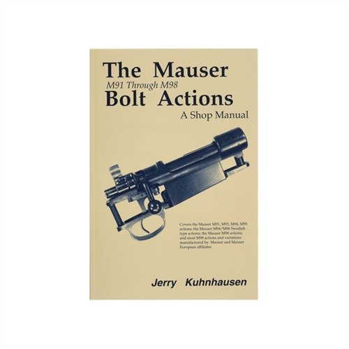 MAUSER M91-M98 Bolt Actions -opas tarjoaa selkeät ohjeet ja kuvat, jotka auttavat korjaamaan, muokkaamaan ja ylläpitämään Mauser-aseita.